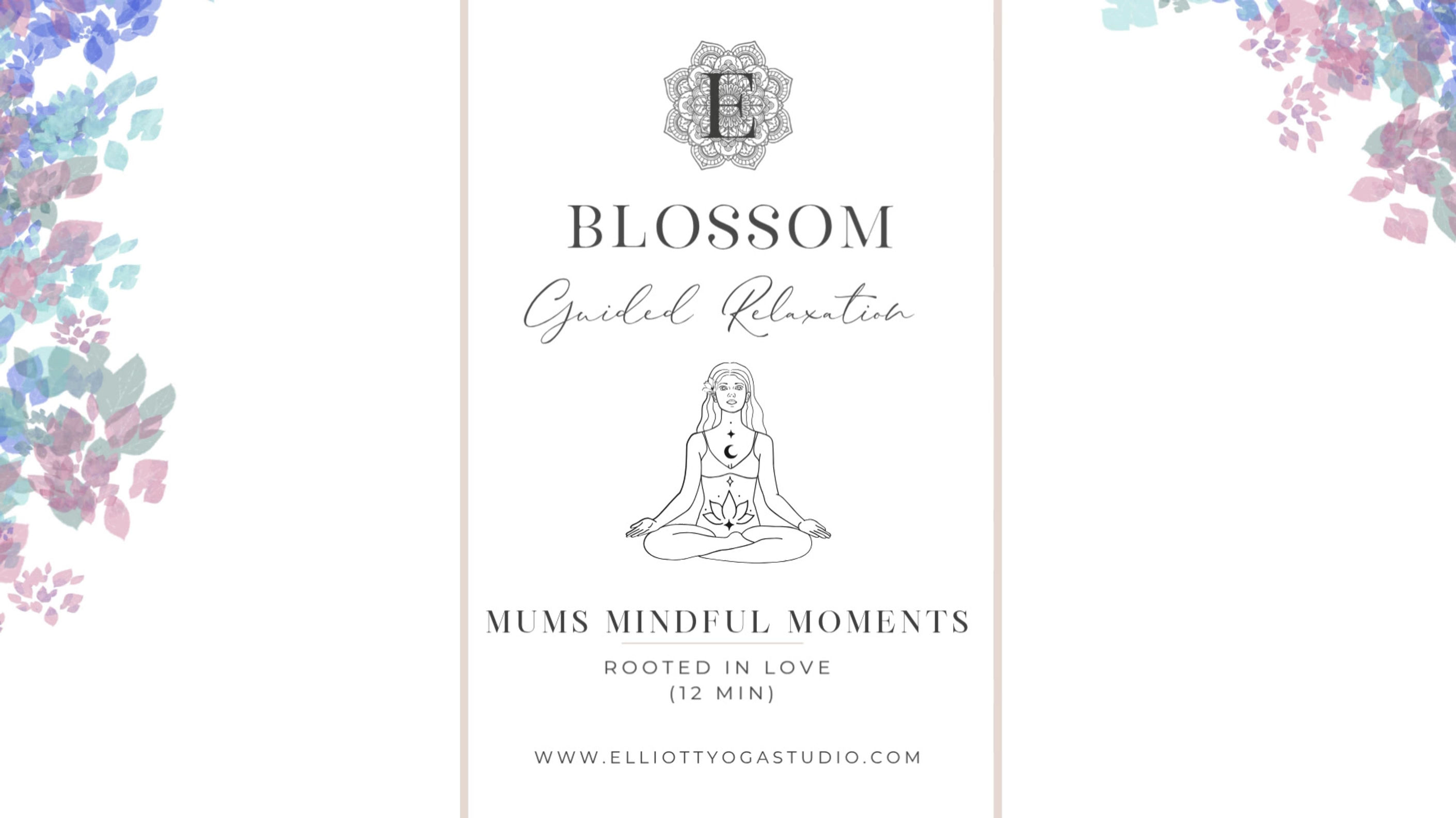 Rooted in love (blossom) (12min) Mums Meditation